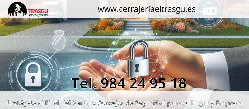 Cierre del Verano: Cómo Asegurar tu Hogar y Empresa para un Regreso Seguro con Cerrajería El Trasgu en Oviedo Cierre del Verano: Cómo Asegurar tu Hogar y Empresa para un Regreso Seguro con Cerrajería El Trasgu en Oviedo
